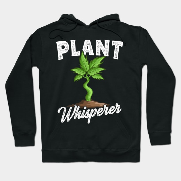 Plant Whisperer Gardener Gift Hoodie by Delightful Designs